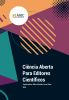 capa de Ciência Aberta para Editores Científicos. Fundo colorido com formas geométricas e letras brancas.